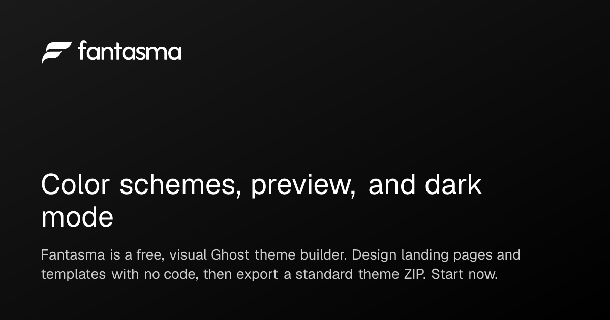 Color schemes, preview, and dark mode | Fantasma